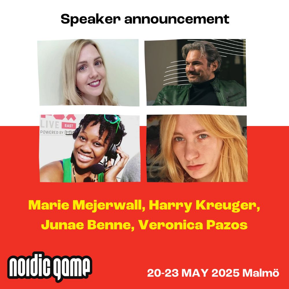Promotional image of Nordic Game announcing 4 new speakers onto their lineup: Harry Krueger, Junae Benne, Veronica Pazos and Marie Mejerwall. The Nordic Game logo is at the bottom left corner and opposite to that are the confrerence dates 20-23 May 2025 Malmö.