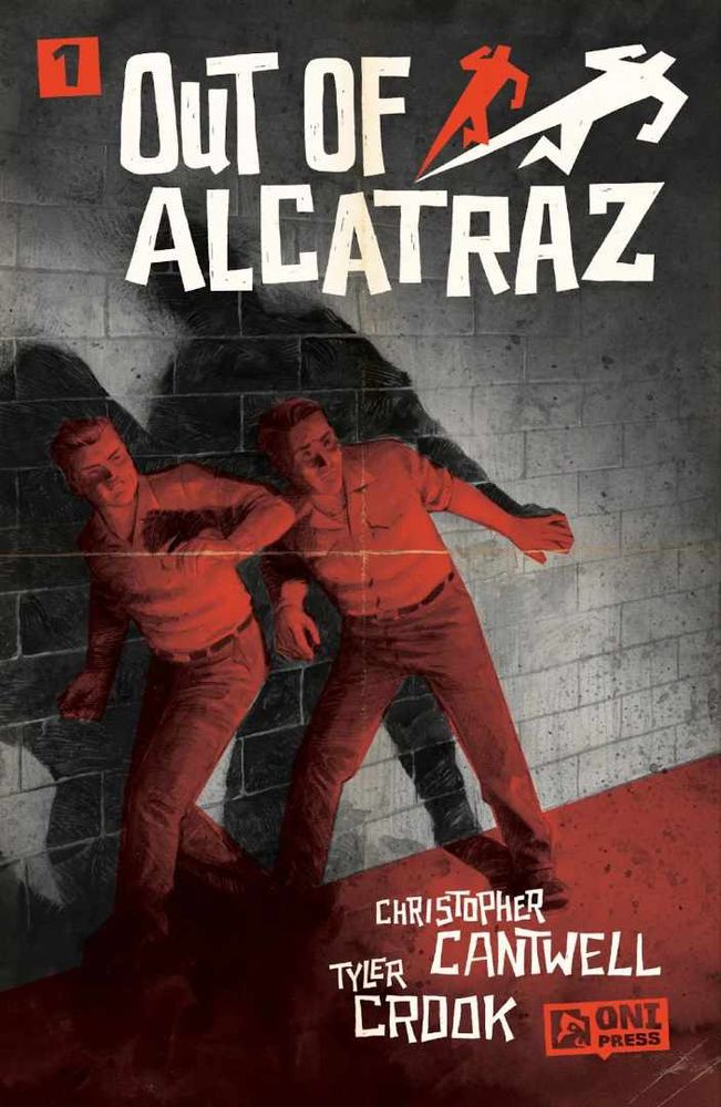 A spotlight casts two prisoners' shadows on a cinderblock wall. "#1 Out of Alcatraz, by Christopher Cantwell and Tyler Crook. Published by Oni Press."