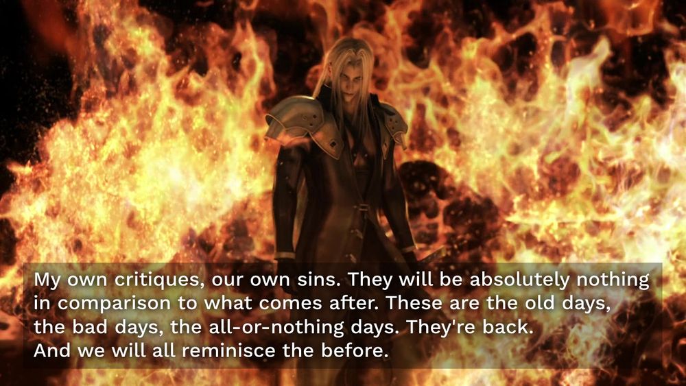 Picture of Sephiroth standing dramatically against a background of flames, with a SwiftOnSecurity quote saying: "My own critiques, our own sins. They will be absolutely nothing in comparison to what comes after. These are the old days, the bad days, the all-or-nothing days. They're
back. And we will all reminisce the before."