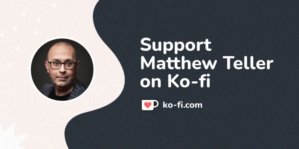 Support Matthew Teller on Ko-fi! ❤️. ko-fi.com/matthewteller