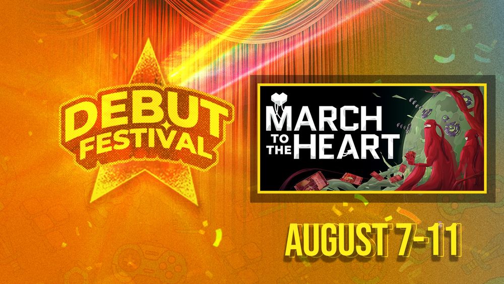 A poster of the Debut Steam festival running from August 7th till August 11th. The capsule of the game March to the Heart is shown above the dates.