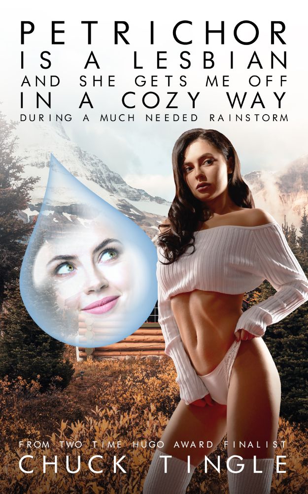 ladybuck in sweater and no pants standing in a forest in front of a log cabin there is a living raindrop next to her the title is PETRICHOR IS A LESBIAN AND SHE GETS ME OFF IN A COZY WAY DURING A MUCH NEEDED RAINSTORM
