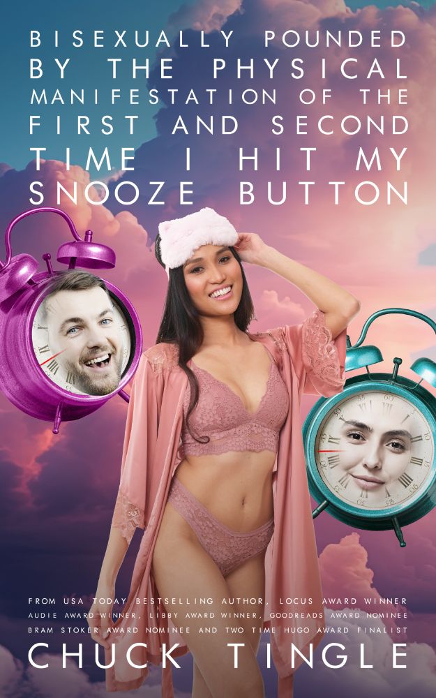 cover of BISEXUALLY POUNDED BY THE PHYSICAL MANIFESTATION OF THE FIRST AND SECOND TIME I HIT MY SNOOZE BUTTON with ladybuck in sleepwear in the middle smiling and on either side of her are living alarm clocks