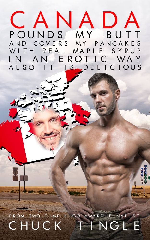 cover of CANADA POUNDS MY BUTT AND COVERS MY PANCAKES WITH REAL MAPLE SYRUP IN AN EROTIC WAY ALSO IT IS DELICIOUS with handscome shirtless buckaroo on the right and sentient canada on the left