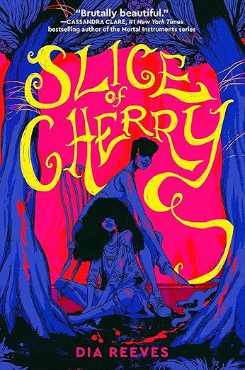 Vibrant book cover for the reissue of Slice of Cherry by Dia Reeves.