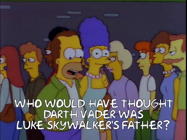 Simpsons screencap. A younger Homer, not yet bald, is standing outside next to a cinema lineup and saying to Marge, "Who would have thought Darth Vader was Luke Skywalker's father?"
