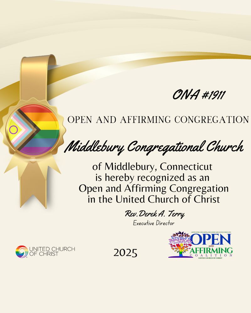 A digital certificate with a gold ribbon and a seal featuring the Progress Pride Flag. It reads: “ONA #1911 — Open and Affirming Congregation. Middlebury Congregational Church of Middlebury, Connecticut is hereby recognized as an Open and Affirming Congregation in the United Church of Christ.” Signed by Rev. Derek A. Terry, Executive Director, and dated 2025. Logos for the United Church of Christ and the Open and Affirming Coalition appear at the bottom.