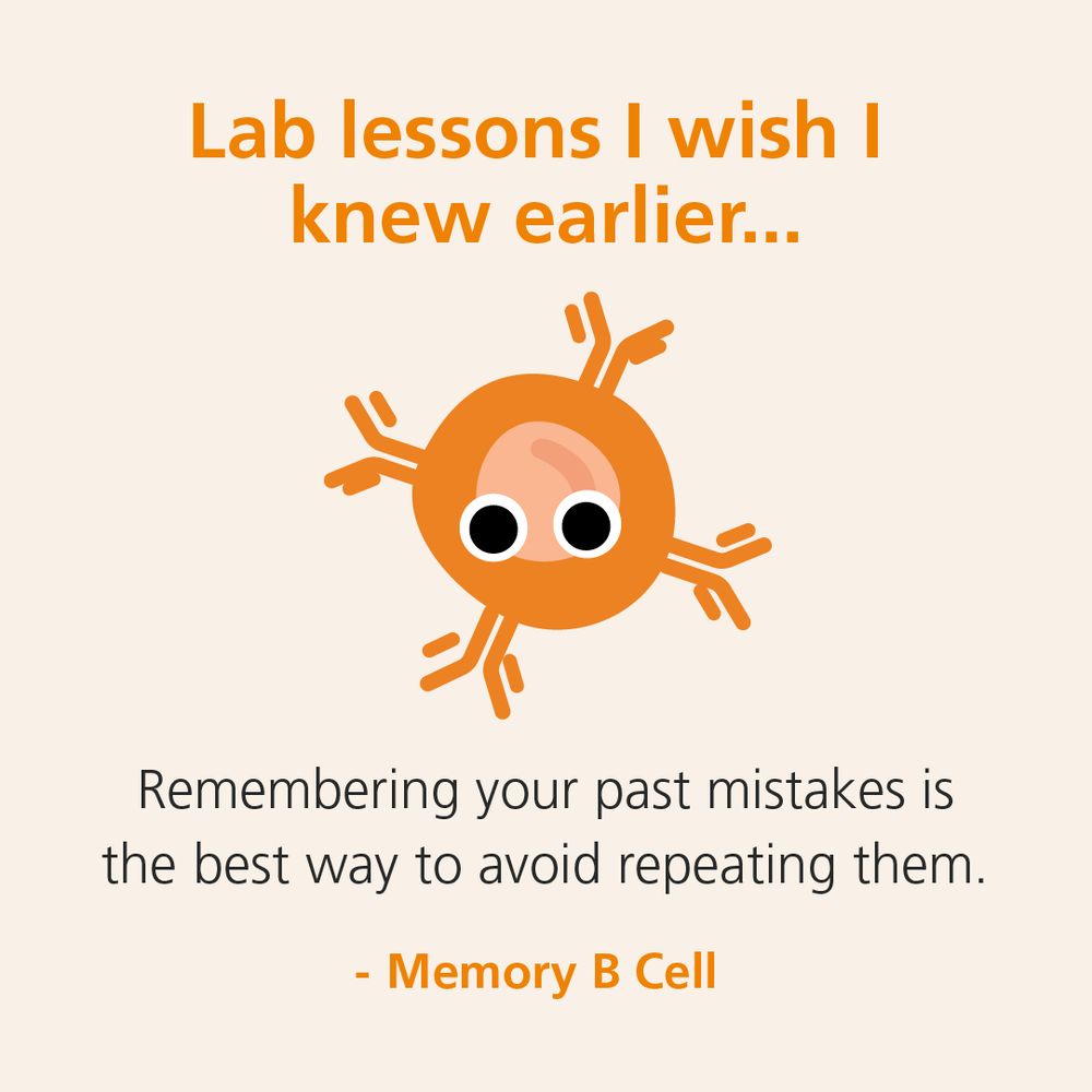 “Lab lessons I wish I knew earlier… Remembering your past mistakes is the best way to avoid repeating them. – Memory B Cell” with a cartoon cell illustration.
