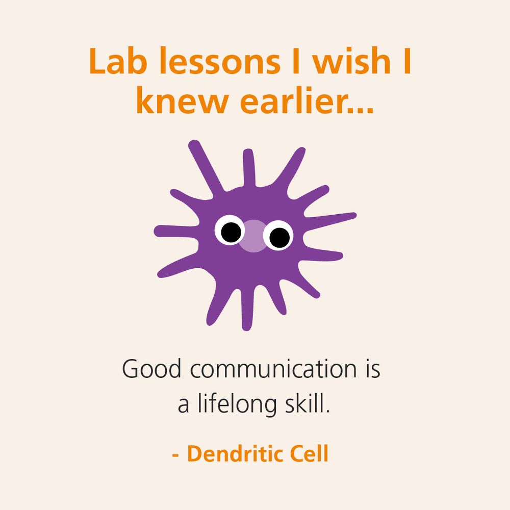 “Lab lessons I wish I knew earlier… Good communication is a lifelong skill. – Dendritic Cell” with a cartoon cell illustration.