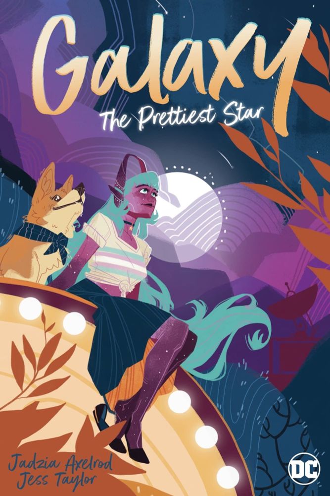 GALAXY: THE PRETTIEST STAR by Jadzia Axelrod, Vash Taylor and Ariana Maher
