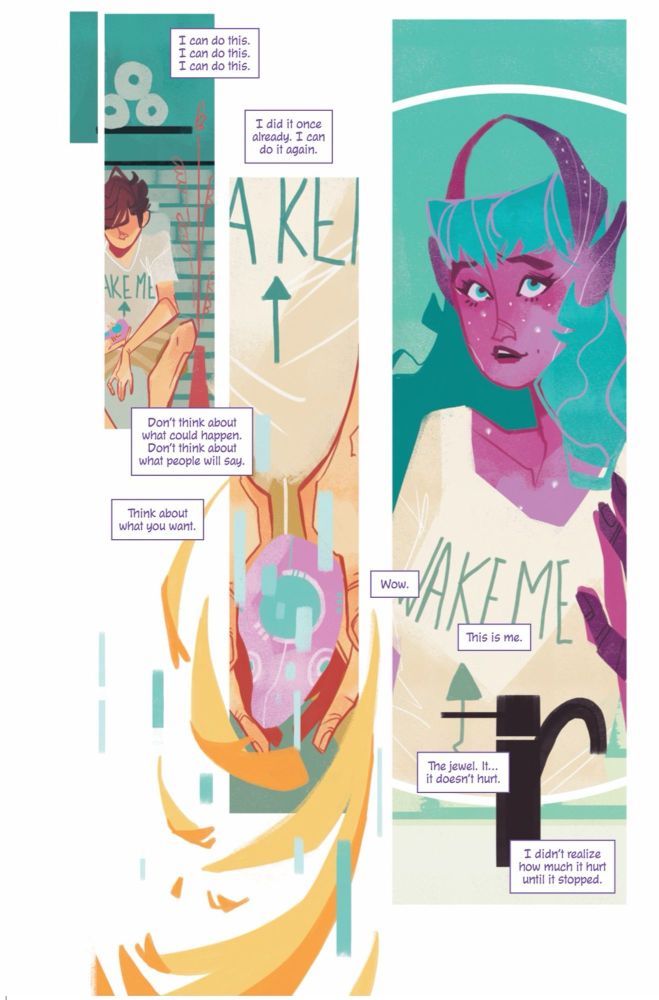 A page from GALAXY: THE PRETTIEST STAR by Jadzia Axelrod, Vash Taylor and Ariana Maher, where Taylor sees her true self in the mirror for the first time.

The narration reads: I can do this.
I can do this.
I can do this.
I did it once already. I can do it again.
Don't think about what could happen.
Don't think about what people will say.
Think about what you want.
Wow.
This is me.
The jewel. It doesn't hurt.
I didn't realize how much it hurt until it stopped.