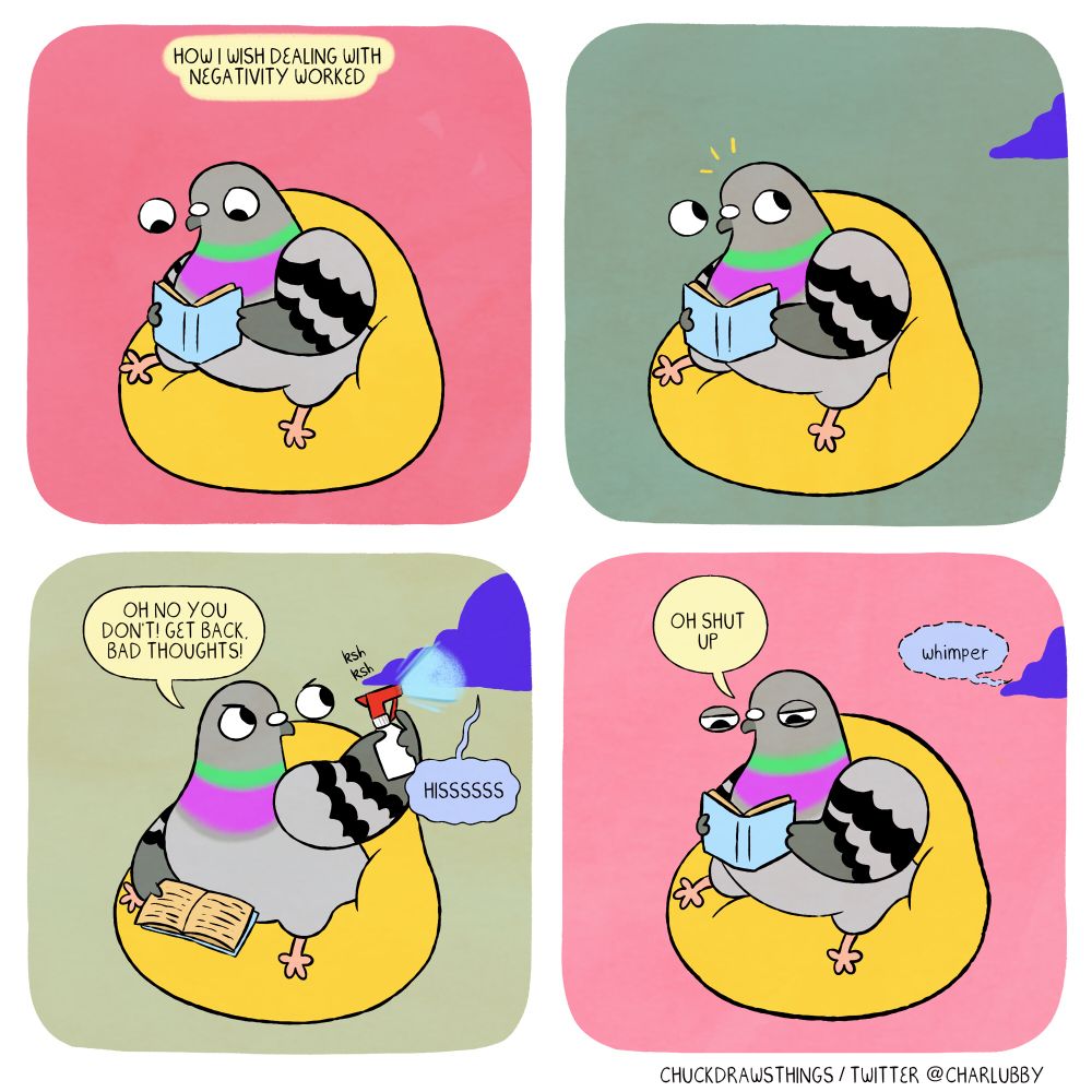 PANEL 1: a pigeon sitting on a beanbag reading a book. the caption says 'how i wish dealing with negativity worked'
PANEL 2: the pigeon looks up slightly as a purple cloud creeps into frame
PANEL 3: the pigeon sprays the cloud with spray, saying "oh no you don't! get back, nad thoughts!" and the cloud hisses
PANEL 4: the pigeon goes back to reading with narrowed eyes, saying "oh shut up" as the cloud whimpers