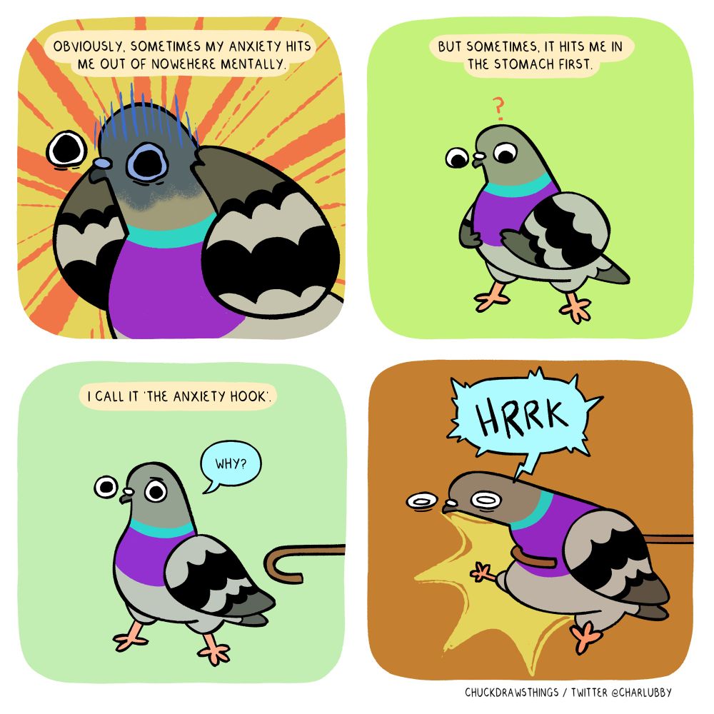 PANEL 1: a close-up of a pigeon clutching their head, looking anguished. text above says "obviously, sometimes my anxiety hits me out of nowhere mentally."
PANEL 2: the pigeon holds its stomach, confused. the text above says "but sometimes, it hits me in the stomach first."
PANEL 3: text says "i call it 'the anxiety hook'." the pigeon looks confused, asking "why?". a vaudeville cane slightly enters to the right
PANEL 4: the cane yoinks the pigeon around their stomach, pulling them off panel while they shout "HRRK"