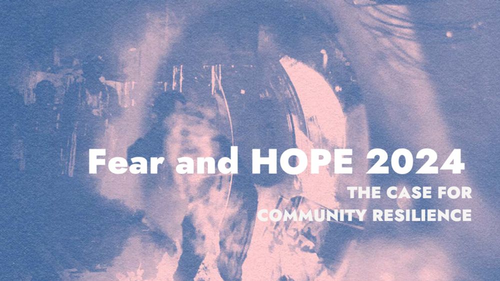 Fear and HOPE 2024: The Case for Community Resilience