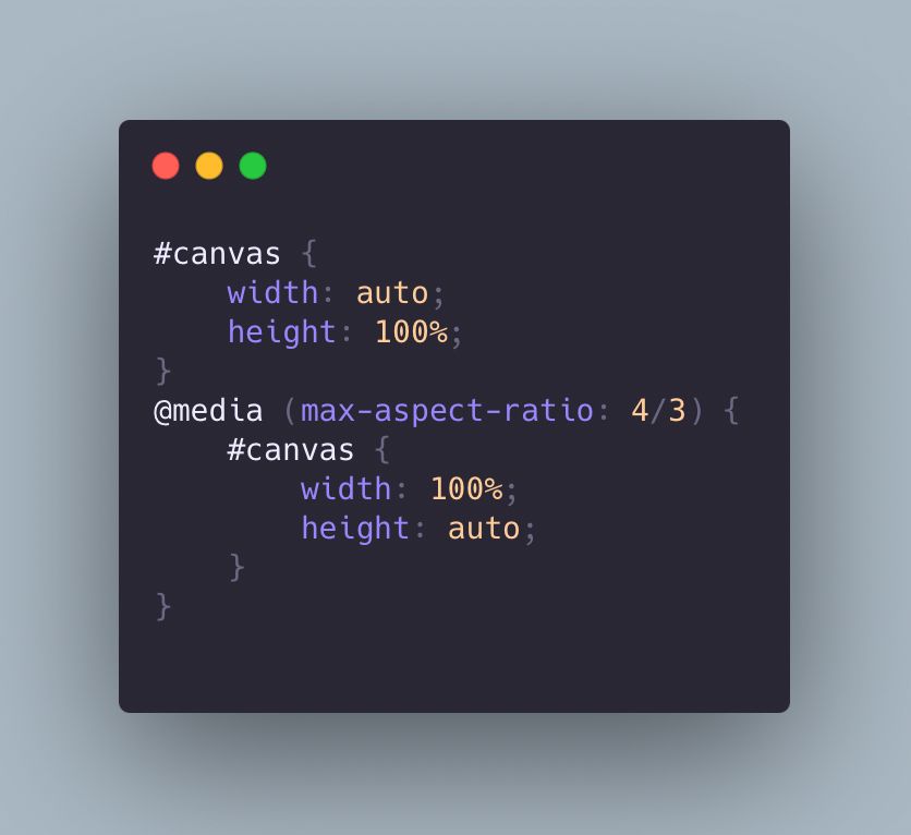 #canvas {
    width: auto;
    height: 100%;
}
@media (max-aspect-ratio: 4/3) {
    #canvas {
        width: 100%;
        height: auto;
    }
}