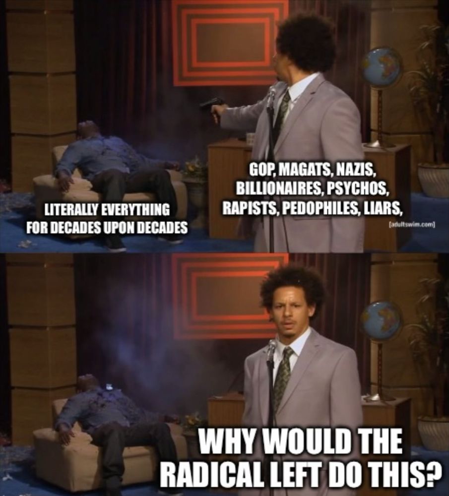 A rhetorical sarcastic meme of a guy symbolizing the bad ideologies that have systematically destroyed everything for decades then blaming it on the radical left.