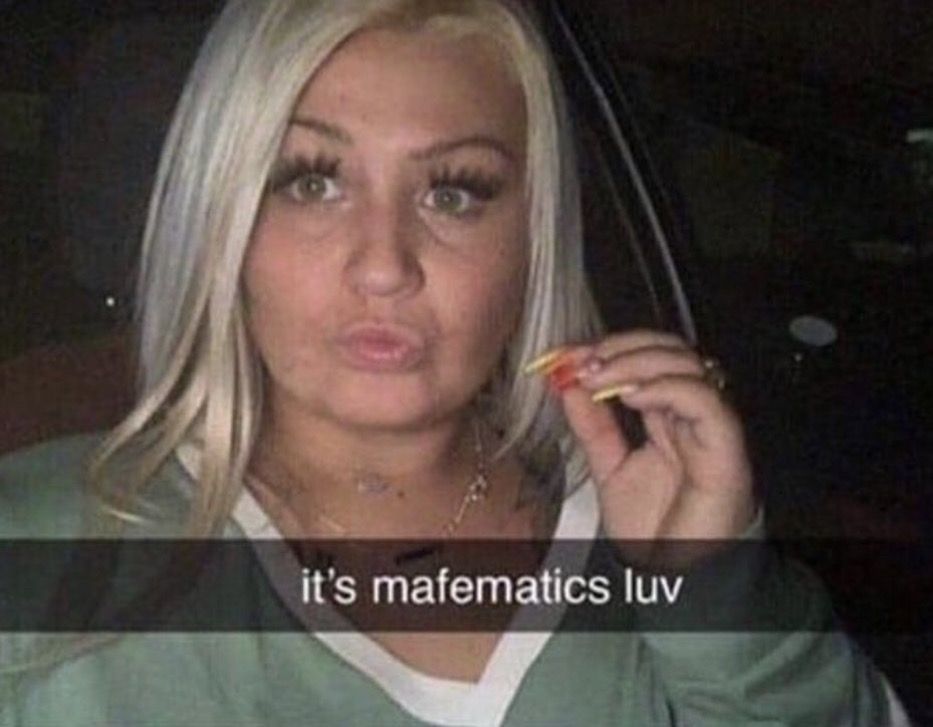 UK girl with duck lips with caption that reads, “it’s mafematics luv” 