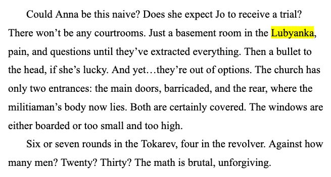 Could Anna be this naive? Does she expect Jo to receive a trial? There won’t be any courtrooms. Just a basement room in the Lubyanka, pain, and questions until they’ve extracted everything. Then a bullet to the head, if she’s lucky. And yet…they’re out of options. The church has only two entrances: the main doors, barricaded, and the rear, where the militiaman’s body now lies. Both are certainly covered. The windows are either boarded or too small and too high.
Six or seven rounds in the Tokarev, four in the revolver. Against how many men? Twenty? Thirty? The math is brutal, unforgiving.
