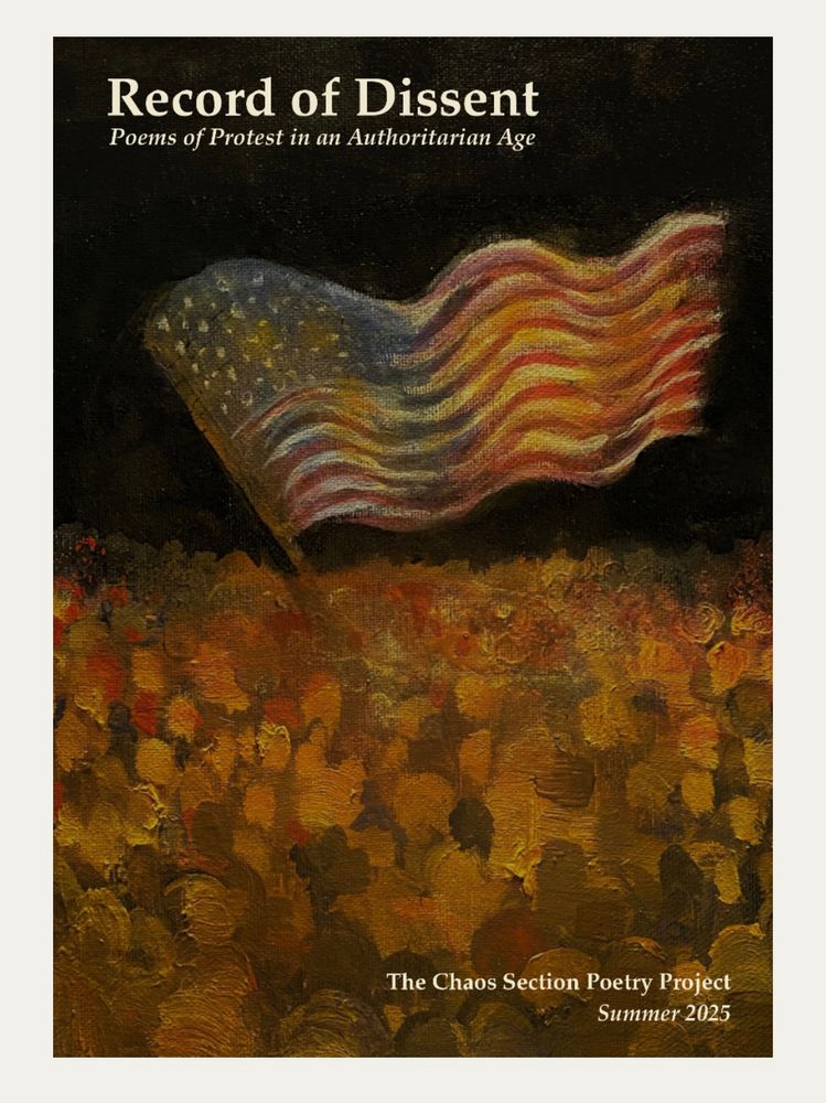 Front cover of newly published collection of poems on Dissent and protest against Trump politics in US https://thechaossectionpoetryproject.com/record-of-dissent-poems-of-protest-in-an-authoritarian-age-summer-2025/