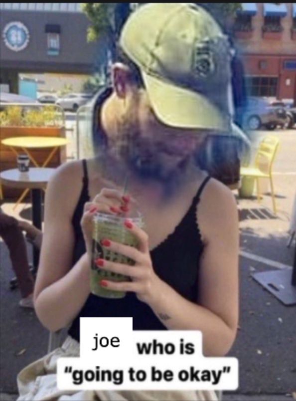"joe who is going to be ok"