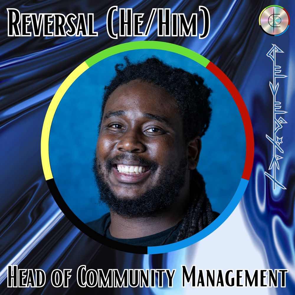 Reversal (He/Him)
Head of Community Management