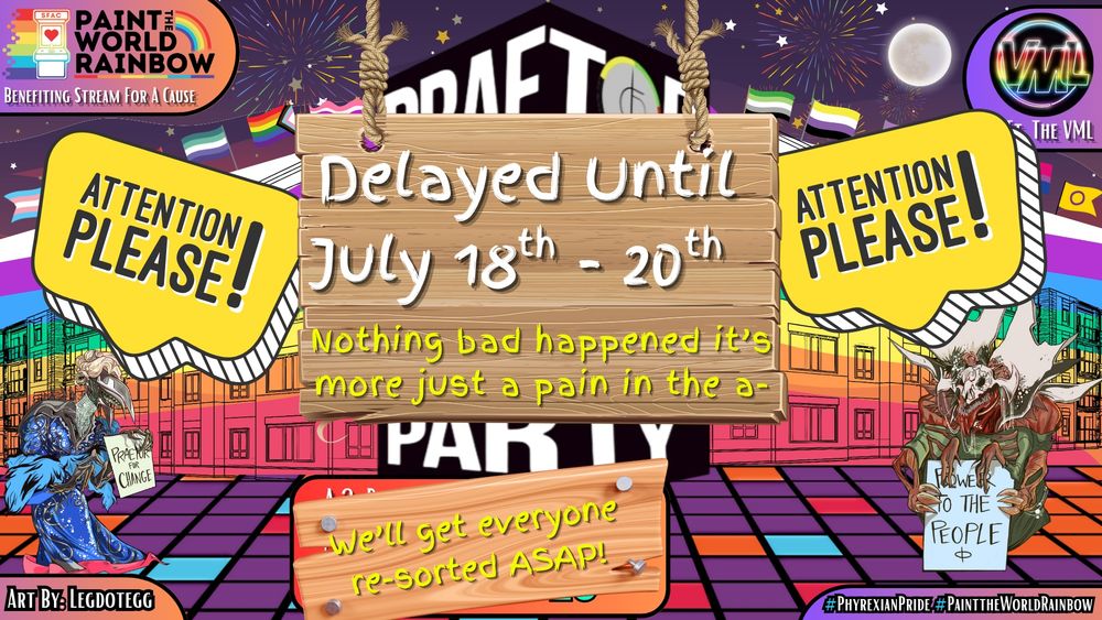 Attention Please!

Praetors Pride Block Party delayed until July 18th - 20th
Nothing bad happened it's more just a pain in the a-

We'll get everyone re sorted ASAP