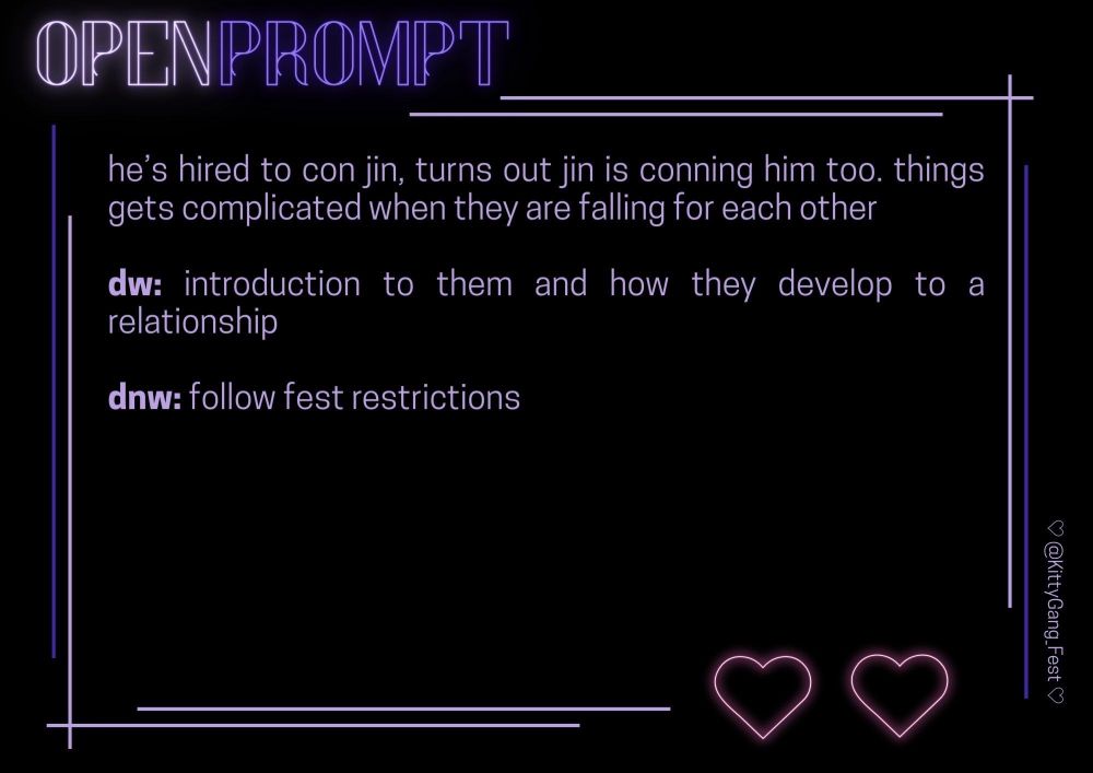 he’s hired to con jin, turns out jin is conning him too. things gets complicated when they are falling for each other

dw: introduction to them and how they develop to a relationship

dnw: follow fest restrictions