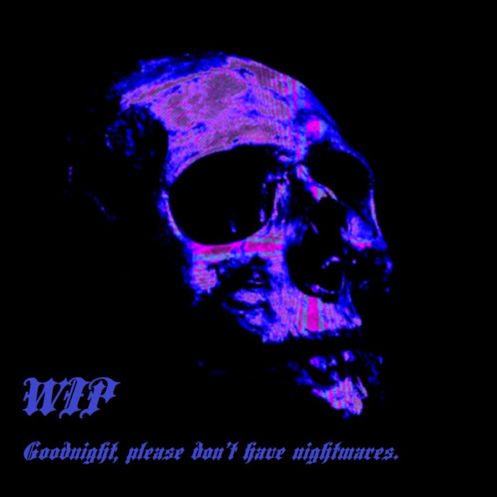 Goodnight, please don't have nightmares, by WIP