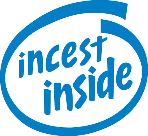 The "Intel Inside" logo, a circle surrounding text but it says "Incest Inside"
