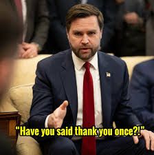 JD Vance with the caption "Have you said thank you once?!"