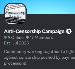 Screenshot of the "anti-censorship campaign" discord server, est July 2025, "community working together to fight against censorship pushed by payment processors".