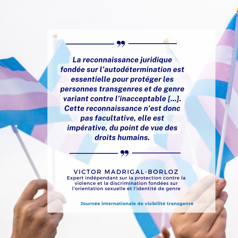  Citation de Victor Madrigal-Borloz, ancien expert indépendant des Nations unies sur la protection contre la violence et la discrimination fondée sur l'orientation sexuelle et l'identité de genre.