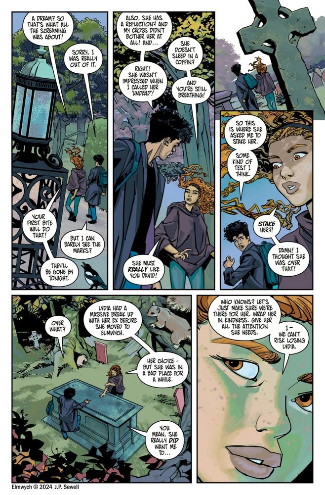 A comic page in which two character walk around a cemetery and are seen from various points of view while discussing events that happened there the previous night. The page includes an ornate wrought iron gate with a lamp fixture, a cruciform gravestone, a small Edwardian mausoleum and a squirrel in a tree. The final panel features a face close up of a ginger haired woman.