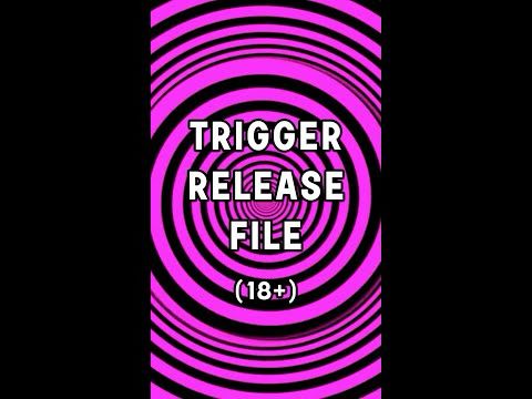 (18+) Trigger Release File