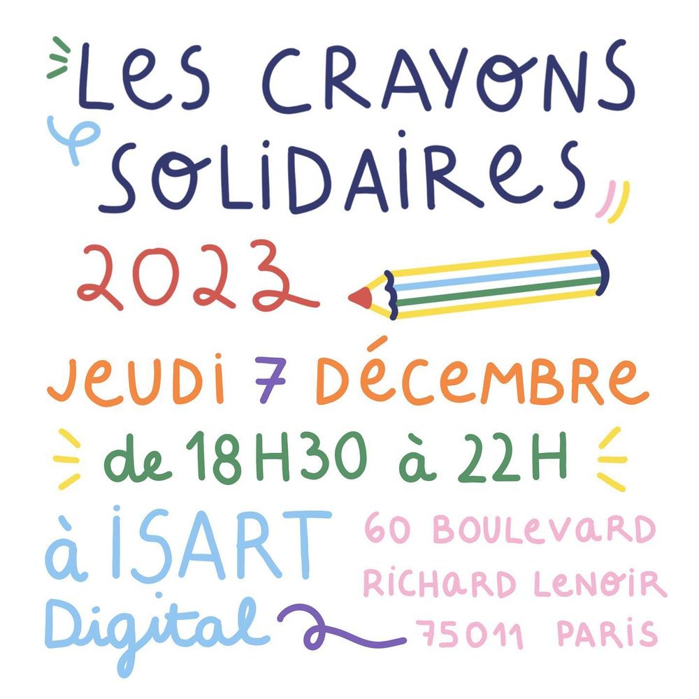 Annonce pour l’évènement "les crayons solidaires 2023" 
Jeudi 7 décembre 2023 de 18h30 à 22h
à ISART Digital, 60 boulevard Richard Lenoir 75011 Paris