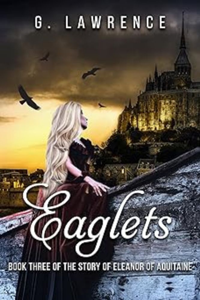 Eaglets: Book Three of the Story of Eleanor of Aquitaine (The Heirs of Anarchy 7) eBook : Lawrence, G. , Design Studio, Betibup33: Amazon.co.uk: Kindle Store