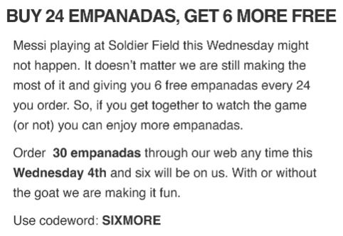 Ad for a local empanada shop offering 6 free empanadas for every 24 you buy on account of Lionel Messi maybe playing at Soldier Field.