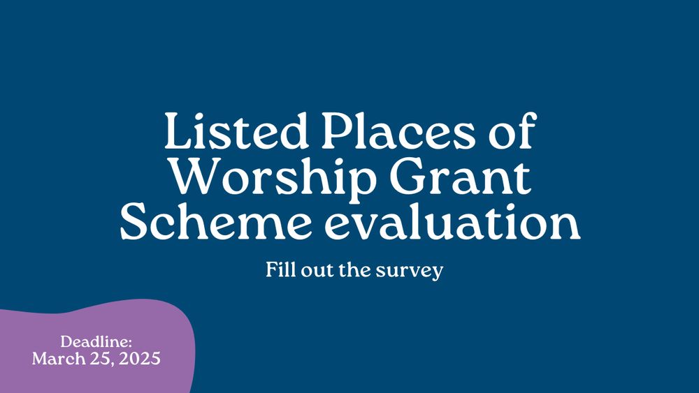 Promotional graphic for 'Listed Places of Worship Grant Scheme evaluation' with a reminder to fill out the survey by the deadline of March 25, 2025, set against a blue background.