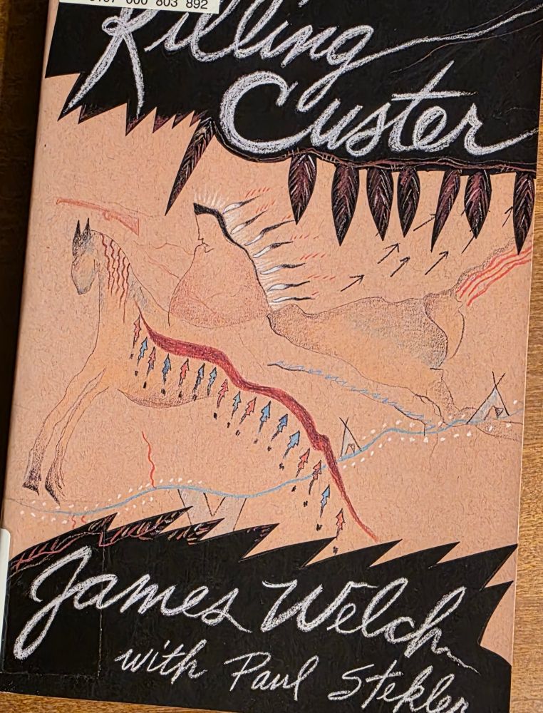 James Welch book cover of Killing Custer: The Battle of Little Big Horn...
