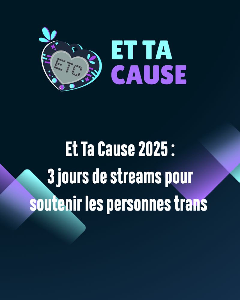 Et ta cause 2025 : 3 jours de streams pour soutenir les personnes trans