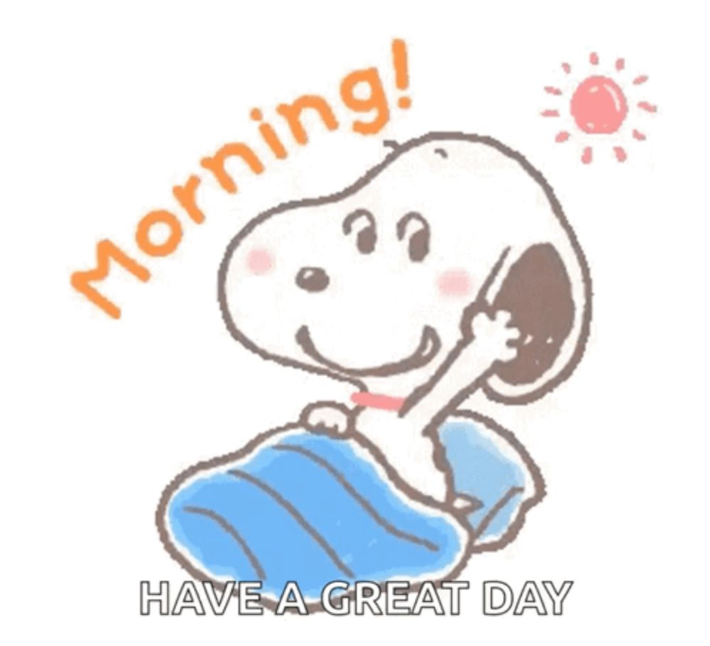 a cartoon of snoopy in bed with the words morning have a great day below him