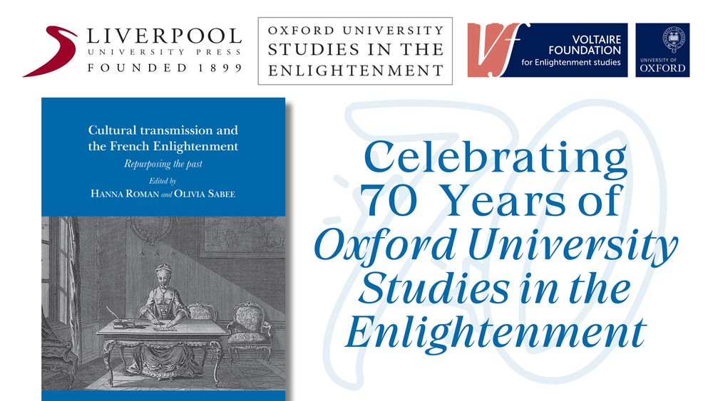 Promotional graphic celebrating 70 years of the Oxford University Studies in the Enlightenment series. On the left is the cover of the July 2025 volume, titled Cultural Transmission and the French Enlightenment: Repurposing the Past, edited by Hanna Roman and Olivia Sabee. Above are logos for Liverpool University Press, Oxford University Studies in the Enlightenment, the Voltaire Foundation, and the University of Oxford. On the right, large blue text reads: “Celebrating 70 Years of Oxford University Studies in the Enlightenment,” with a pale blue “70” in the background.