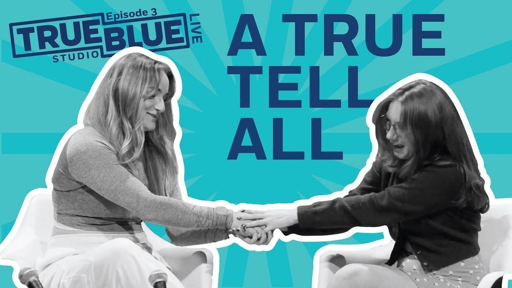 A True Tell-All | True Blue Live: Episode 3