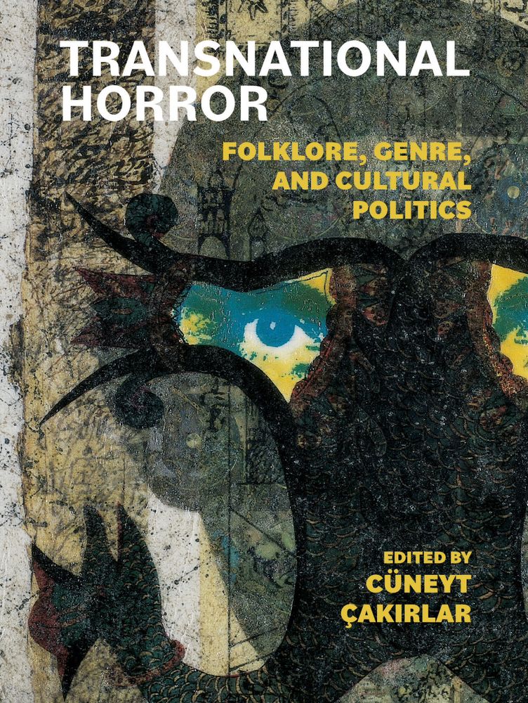 the front cover of a book entitled, Transnational Horror: Folklore, Genre, and Cultural Politics. Edited by Cüneyt Çakırlar. 