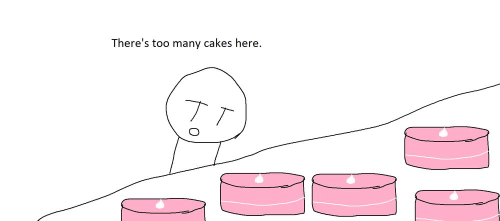 There's too many cakes here.
