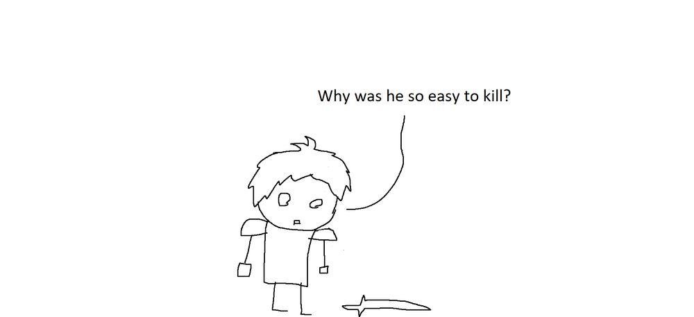"Why was he so easy to kill?"