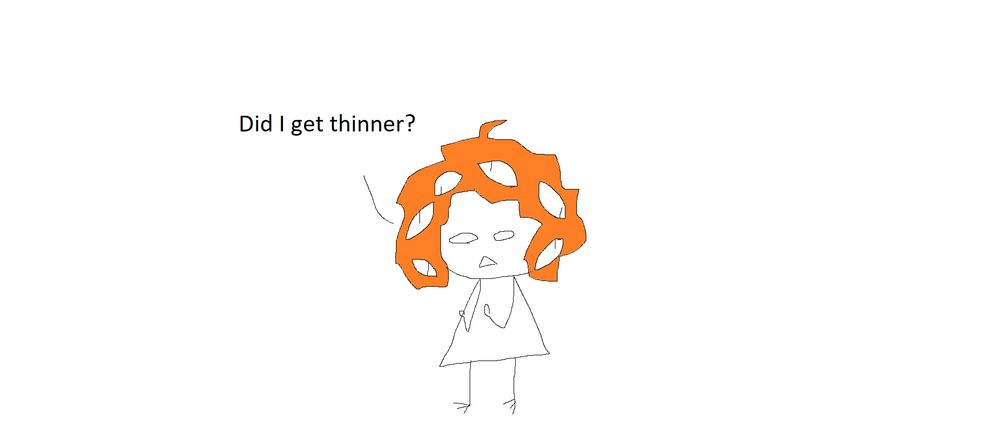 Did I get thinner?