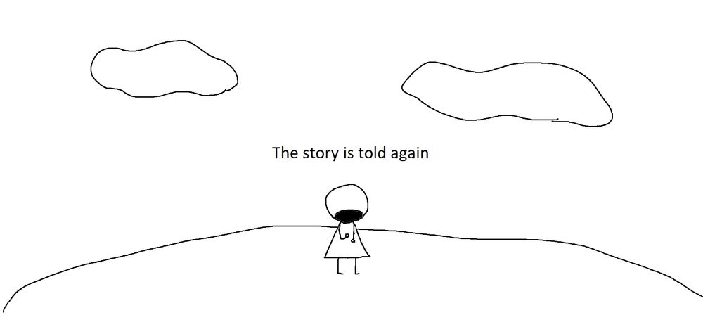 The story is told again