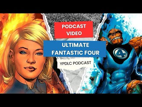 YPDLC #1 - Ultimate Fantastic Four (feat. @MangaBadass ) | Podcast Comics