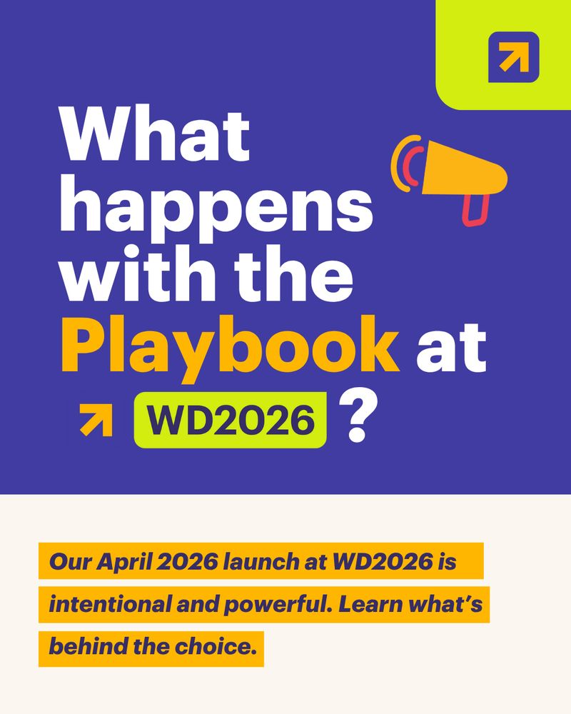 A graphic with an indigo purple background. Large white and yellow text asks, "What happens with the Playbook at WD2026?" An illustration of a yellow megaphone is in the upper right. The Women deliver 2026 Conference logo replaces the word "WD2026" in the question title above. Below, a beige banner with dark purple font text highlighted in yellow reads "Our April 2026 launch at WD2026 is intentional and powerful. Learn what's behind the choice." The Women Deliver logo is in the top right corner inside a lime green banner. 